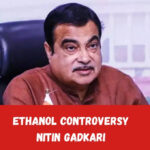 Ethanol Controversy: Nitin Gadkari