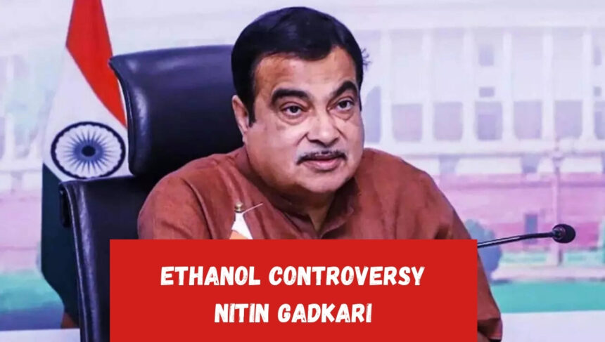 Ethanol Controversy: Nitin Gadkari