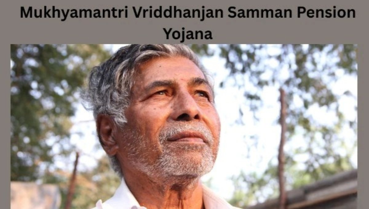 Mukhyamantri Vriddhjan Samman Pension Yojana: Dignity and Security for Rajasthan’s Elderly