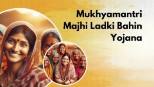 Ladki Bahin Yojana: Maharashtra Government New Initiative Empowering Women Financially