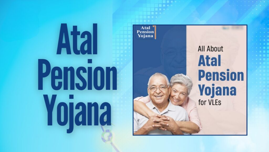 Atal Pension Yojana: A Secure Retirement Opportunity for Unorganized Sector Workers