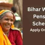 Bihar Widow Pension Scheme 2025: A Step Towards Financial Empowerment and Dignity for Women