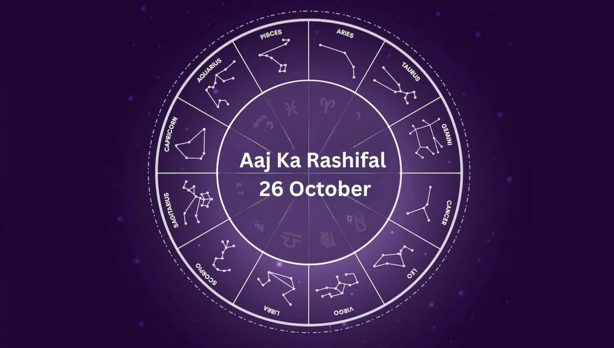 Aaj Ka Rashifal 26 October 2025: Big Financial Gains for Taurus, Gemini, Libra Signs
