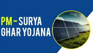 PM Free Solar Home Scheme: Lighting Up Every Village with Solar Energy