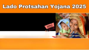 Lado Protsahan Yojana 2025: Empowering Every Girl, Private School Students to Get Benefits Too