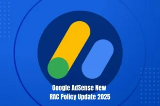 Google AdSense New RAC Policy Update 2025: Mandatory Change for All Publishers