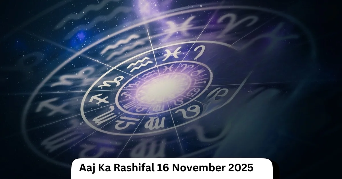 Aaj Ka Rashifal 16 November 2025
