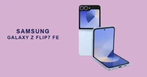 Samsung Galaxy Z Flip7 FE 5G: Sleek Foldable Design, 50MP Camera, 4000mAh Battery, Premium Features