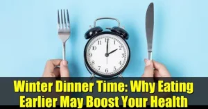 Eat Earlier, Sleep Better: The Winter Rule Most People Ignore