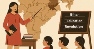 Bihar Education Revolution: Turning Financial Struggles into Opportunities