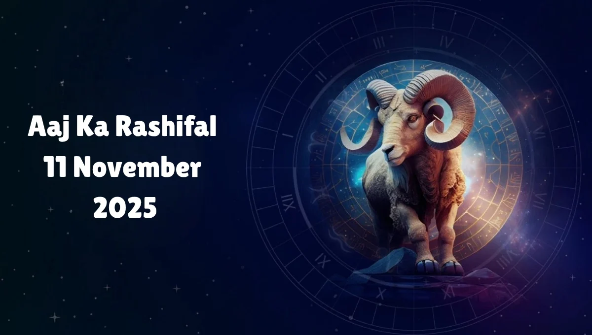Aaj Ka Rashifal 11 November 2025