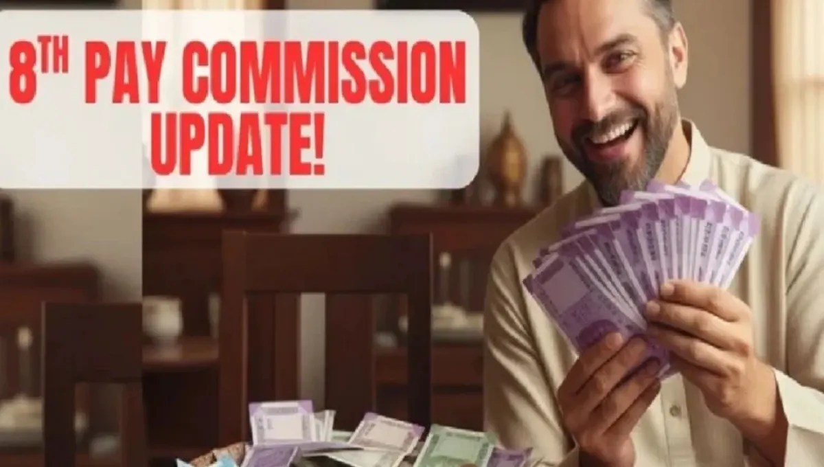 8th Pay Commission 2025: Big Relief for Government Employees with Salary, Pension and Allowance Hike