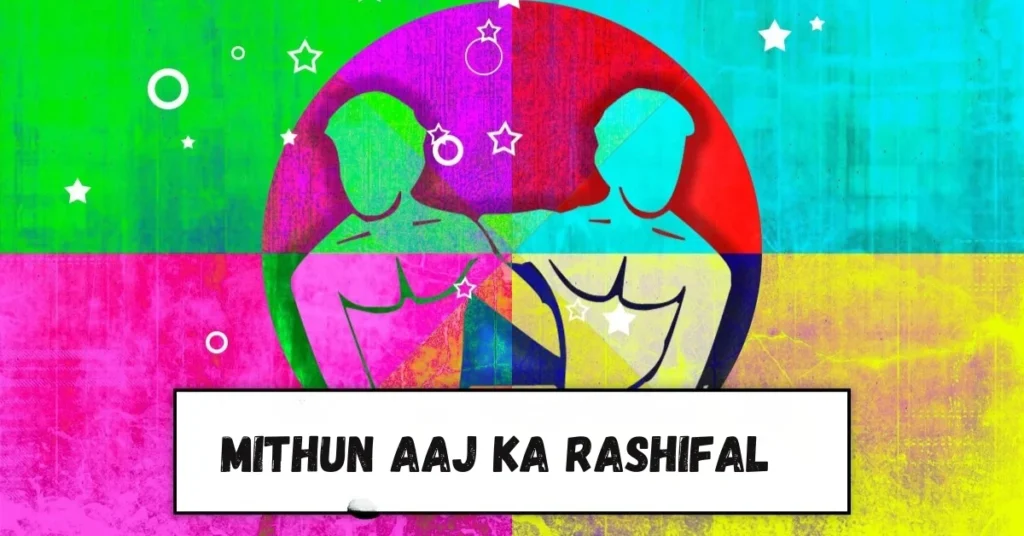 Mithun Aaj ka Rashifal
