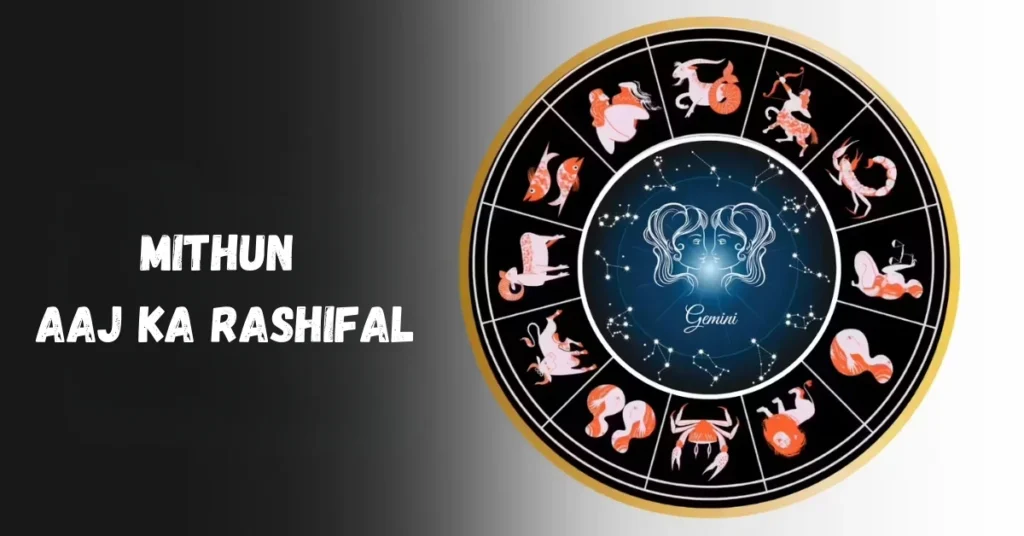 Mithun Aaj ka Rashifal